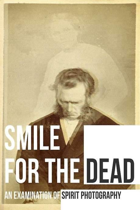 Smile for the Dead: An Examination of Spirit Photography